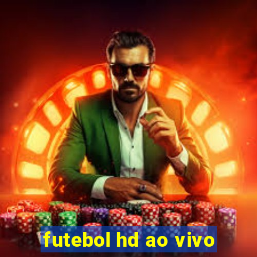 futebol hd ao vivo